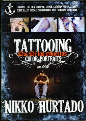 Nikko Hurtado - Tattooing Dia De Los Muertos Color Portraits