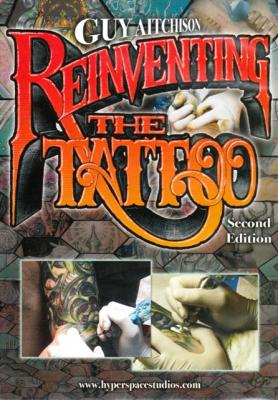 Guy Aitchison "Reinventing the tattoo second edition" 2009